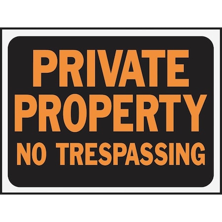 Hy-Ko 9x12 Plastic Sign, Private Property No Trespassing 3025